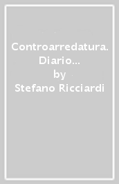 Controarredatura. Diario di un arredante