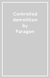 Controlled demolition