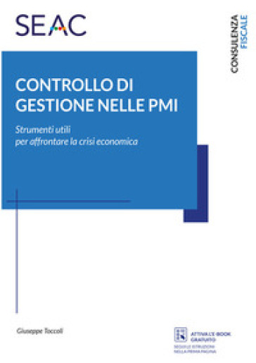 Controllo di gestione nelle PMI. Strumenti utili per affrontare la crisi economica - Giuseppe Toccoli