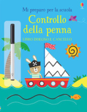 Controllo della penna. Mi preparo per la scuola. Libro disegno e cancello. Ediz. a colori. Con gadget