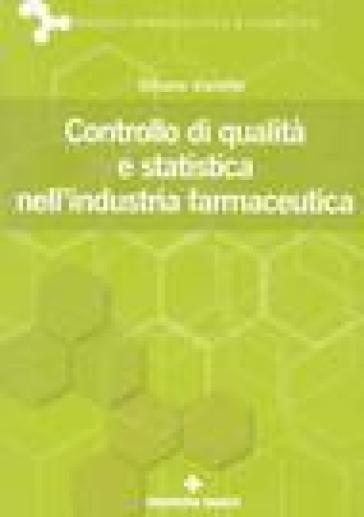 Controllo di qualità e statistica nell'industria farmaceutica - Silvano Vianello