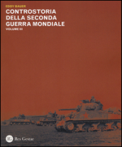 Controstoria della seconda guerra mondiale. 3.