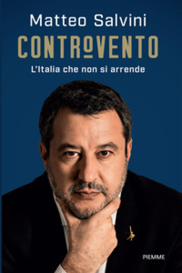 Controvento. L'Italia che non si arrende - Matteo Salvini