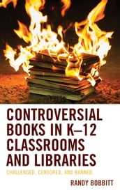 Controversial Books in K12 Classrooms and Libraries
