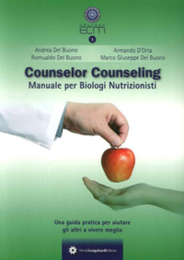 Conunselor counseling. Manuale per biologi nutrizionisti - Andrea Del Buono