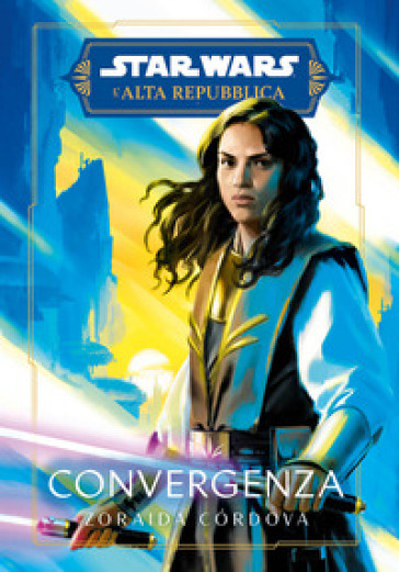 Convergenza. L'Alta Repubblica. Star Wars - Zoraida Cordova