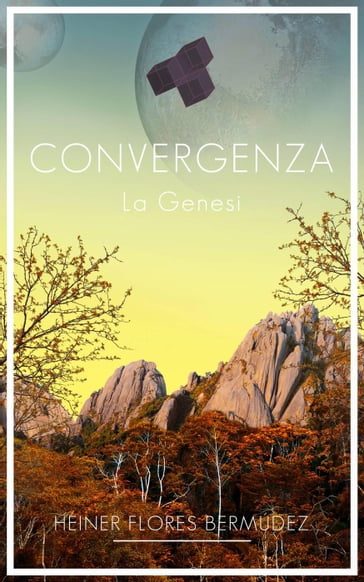 Convergenza: la genesi - Heiner Flores Bermúdez