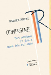 Convergenze. Beni relazionali tra dono e analisi delle reti sociali