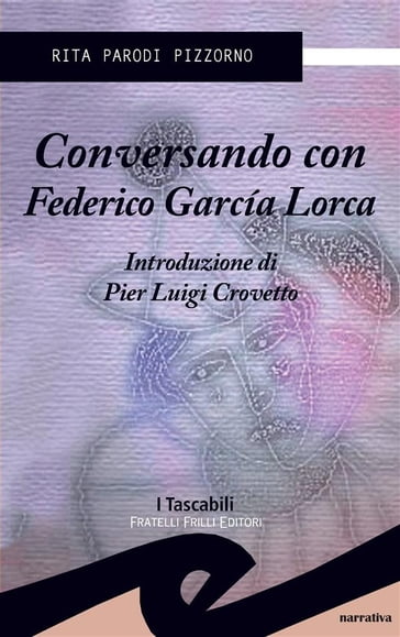 Conversando con Federico Garcìa Lorca - Rita Parodi Pizzorno