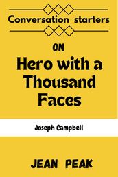 Conversation starter on the Hero with a Thousand Faces by Joseph Campbell