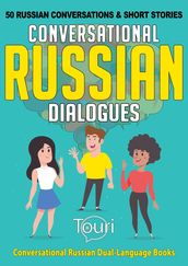 Conversational Russian Dialogues: 50 Russian Conversations and Short Stories