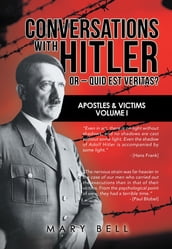 Conversations with Hitler or Quid Est Veritas?