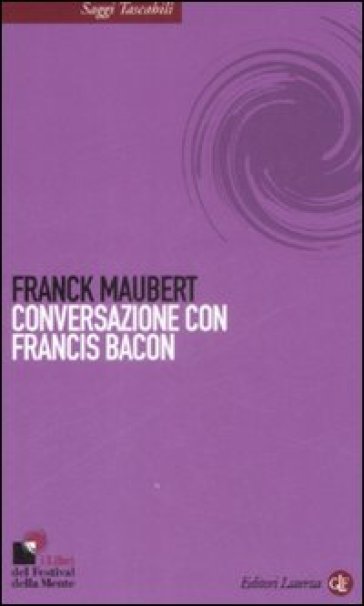 Conversazione con Francis Bacon - Franck Maubert