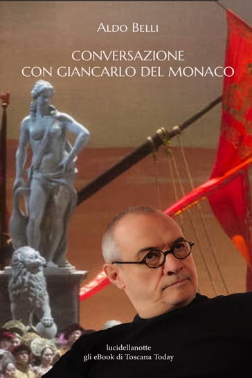 Conversazione con Giancarlo Del Monaco - Aldo Belli