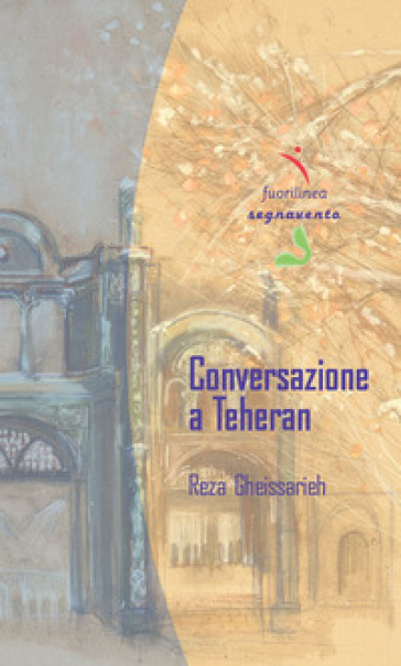 Conversazione a Teheran - Reza Gheissarieh