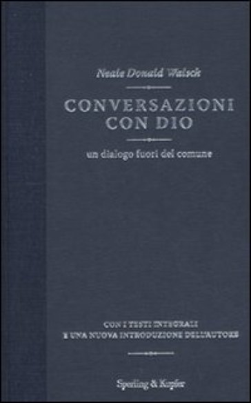 Conversazioni con Dio. Un dialogo fuori del comune - Neale Donald Walsch