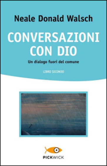 Conversazioni con Dio. Un dialogo fuori del comune. 2. - Neale Donald Walsch
