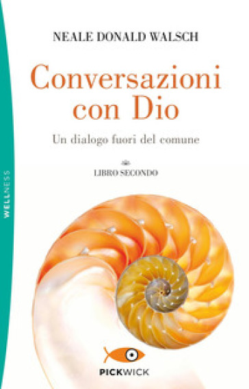 Conversazioni con Dio. Un dialogo fuori del comune. Vol. 2 - Neale Donald Walsch