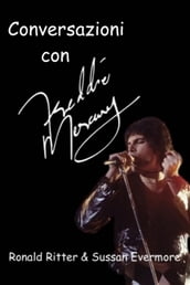 Conversazioni con Freddie Mercury