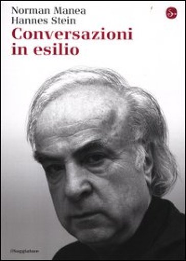 Conversazioni in esilio - Hannes Stein - Norman Manea