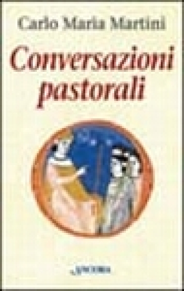 Conversazioni pastorali - Carlo Maria Martini