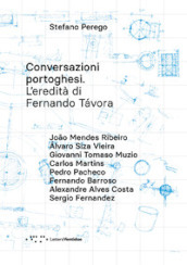 Conversazioni portoghesi. L eredità di Fernando Tavora