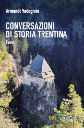 Conversazioni di storia trentina. Eventi