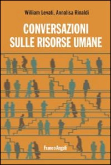 Conversazioni sulle risorse umane - William Levati - Annalisa Rinaldi