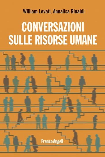 Conversazioni sulle risorse umane - Annalisa Rinaldi - William Levati