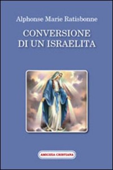 Conversione di un israelita - Alphonse M. Ratisbonne