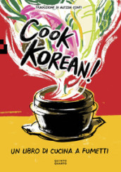 Cook Korean! Un libro di cucina a fumetti