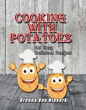 Cooking With Potatoes: 63 Easy Delicious Recipes