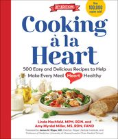 Cooking à la Heart, Fourth Edition: 500 Easy and Delicious Recipes for Heart-Conscious, Healthy Meals (Fourth)