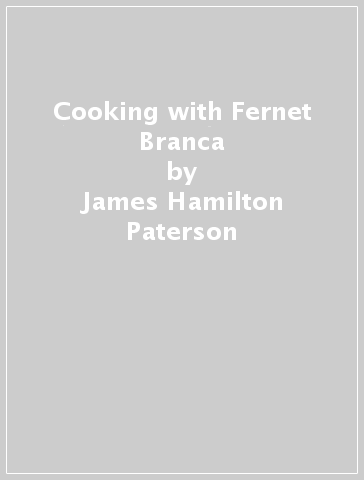 Cooking with Fernet Branca - James Hamilton-Paterson