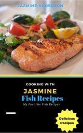 Cooking with Jasmine; Fish Recipes