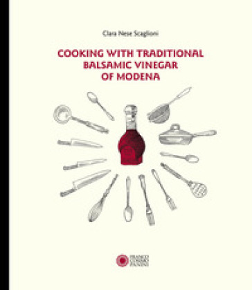 Cooking with traditional balsamic vinegar of Modena - Clara Nese Scaglioni