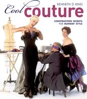 Cool Couture: Construction Secrets for Runway Style