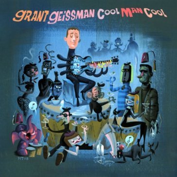 Cool man cool - GRANT GEISSMAN