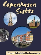 Copenhagen Sights: travel guide to the top 30 attractions in Copenhagen, Denmark (Mobi Sights)