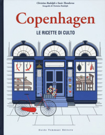 Copenhagen. Le ricette di culto - Christine Rudolph - Susie Theodorou