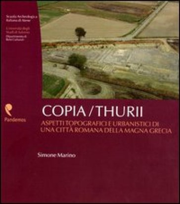Copia/Thurii. Aspetti topografici e urbanistici di una città romana della Magna Grecia. Con DVD - Simone Marino | 