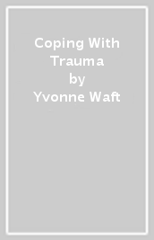 Coping With Trauma