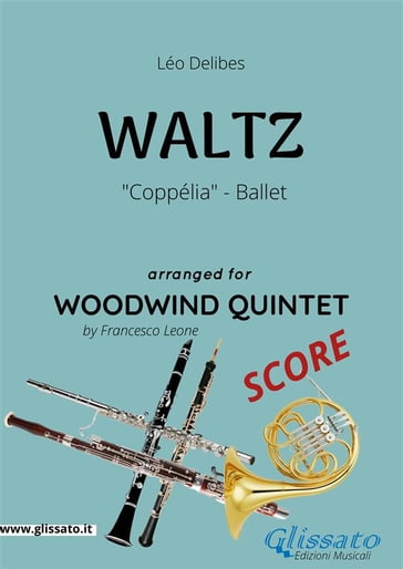 Coppélia Waltz - Woodwind Quintet SCORE - Francesco Leone - Léo Delibes