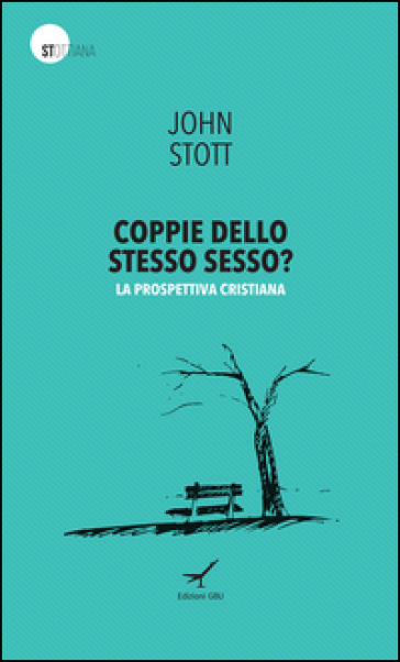 Coppie dello stesso sesso - John R. W. Stott