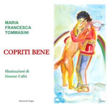 Copriti bene - Maria Francesca Tommasini