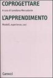 Coprogettare l apprendimento. Modelli, esperienze, casi