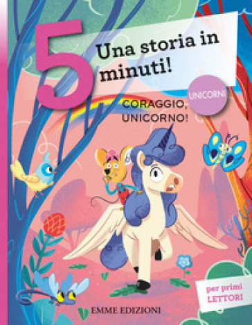 Coraggio, unicorno! Stampatello maiuscolo. Ediz. a colori - Giuditta Campello