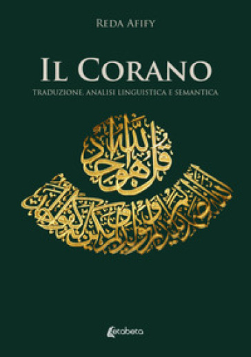 Il Corano. Traduzione, analisi linguistica e semantica - Reda Afify - Libro  - Mondadori Store