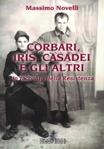 Corbari, Iris e gli altri - Massimo Novelli