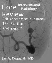 Core Interventional Radiology Review